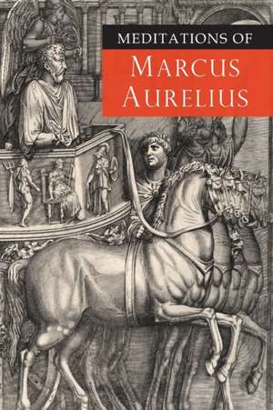 Meditations of Marcus Aurelius de Marcus Aurelius