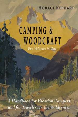 Camping and Woodcraft de Horace Kephart