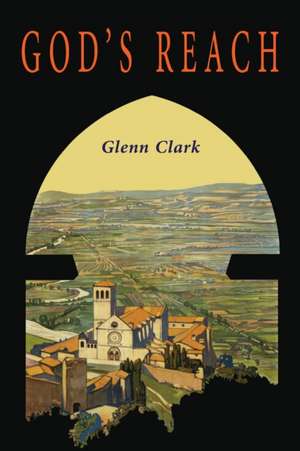 God's Reach de Glenn Clark