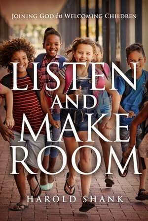 Listen and Make Room de Harold Shank