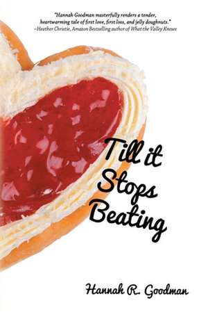 Till it Stops Beating de Hannah R. Goodman