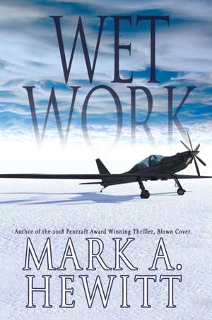 Wet Work de Mark A. Hewitt