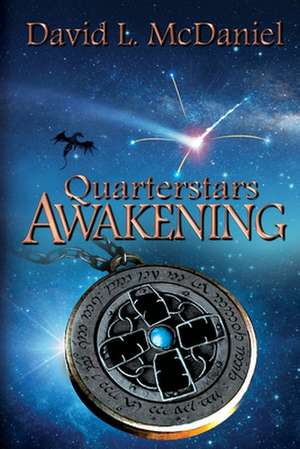 Quarterstars Awakening de David L. McDaniel