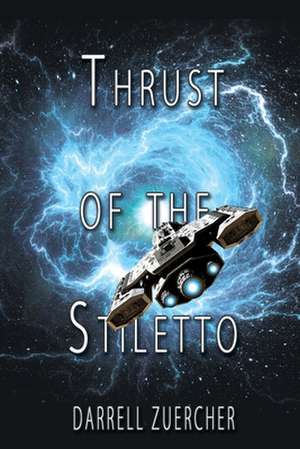 Thrust of the Stiletto de Darrell Zuercher