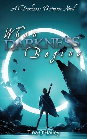 When Darkness Begins de Tina O'Hailey