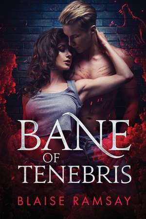 Bane of Tenebris de Blaise Ramsay