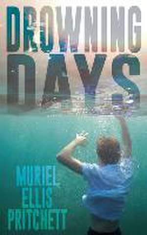 Drowning Days de Muriel Ellis Pritchett