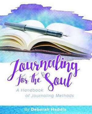 Journaling for the Soul de Deborah Haddix