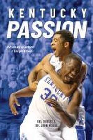 Kentucky Passion – Wildcat Wisdom and Inspiration de Del Duduit