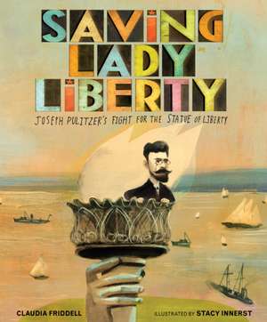 Saving Lady Liberty de Claudia Friddell