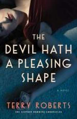 The Devil Hath a Pleasing Shape de Terry Roberts