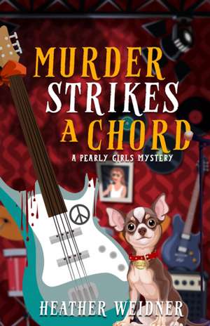 Murder Strikes a Chord de Heather Weidner