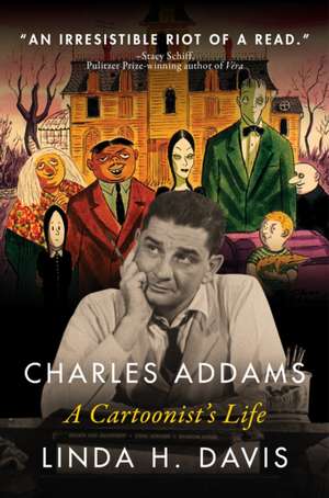 Charles Addams: A Cartoonist's Life de Linda H. Davis