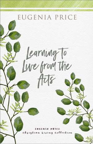 Learning to Live from the Acts de Eugenia Price