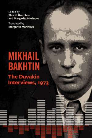 Mikhail Bakhtin: The Duvakin Interviews, 1973 de Slav N Gratchev