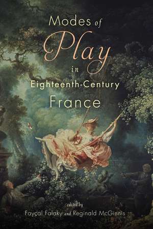 Modes of Play in Eighteenth-Century France de Fayçal Falaky