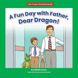 A Fun Day With Father, Dear Dragon! de Marla Conn