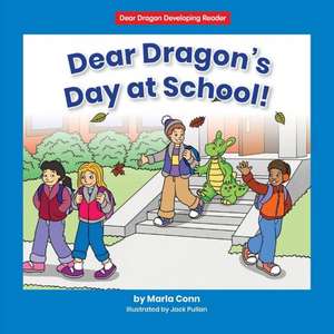 Dear Dragon's Day at School! de Marla Conn