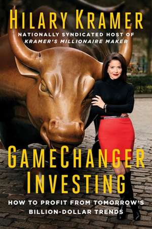 Gamechanger Investing de Hilary Kramer