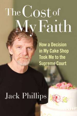 The Cost of My Faith de Jack Phillips