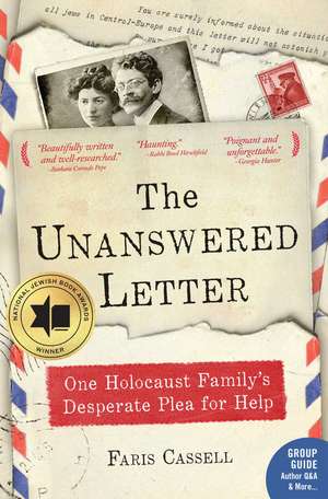 The Unanswered Letter: One Holocaust Family's Desperate Plea for Help de Faris Cassell