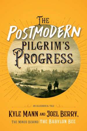 The Postmodern Pilgrim's Progress de Kyle Mann