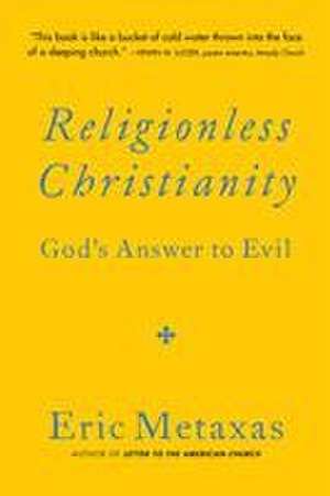 Religionless Christianity de Eric Metaxas