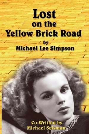 Lost on the Yellow Brick Road de Michael Lee Simpson