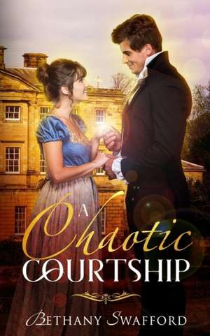 A Chaotic Courtship de Bethany Swafford