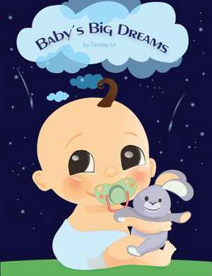 BABYS BIG DREAMS de Tammy Le