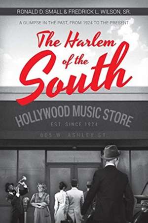 The Harlem of the South de Ronald D. Small