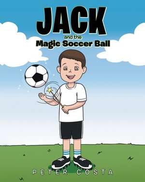 Jack and the Magic Soccer Ball de Peter Costa