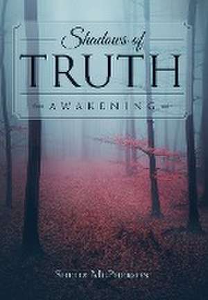 Shadows of Truth - Awakening de Shelly McPherson