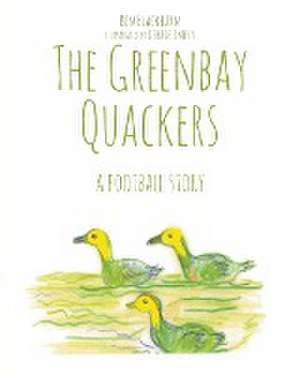 The Greenbay Quackers de Ben Blackburn