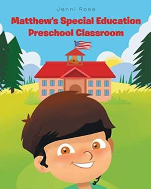 Matthew's Special Education Preschool Classroom de Jenni Rose