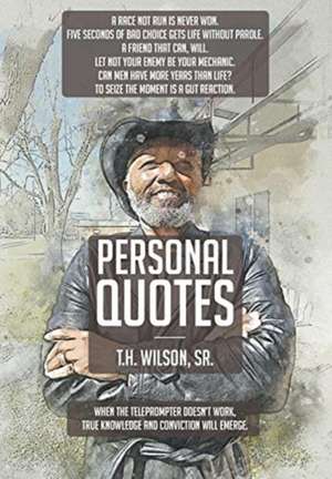 Personal Quotes de T. H. Wilson Sr.