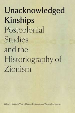 Unacknowledged Kinships – Postcolonial Studies and the Historiography of Zionism de Stefan Vogt