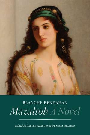 Mazaltob: A Novel de Blanche Bendahan