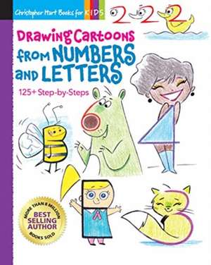 Drawing Cartoons from Numbers & Letters de C Hart