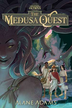 The Medusa Quest: The Legends of Olympus, Book 2 de Alane Adams