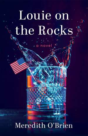 Louie on the Rocks: A Novel de Meredith O'Brien