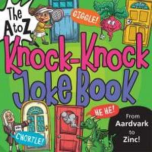 The A to Z Knock-Knock Joke Book de Vasco Icuza