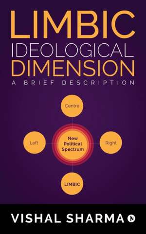 Limbic Ideological Dimension de Vishal Sharma