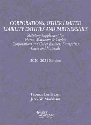 Corporations, Other Limited Liability Entities and Partnerships, Statutory and Documentary Supplement, 2020-2021 de Jerry W. Markham