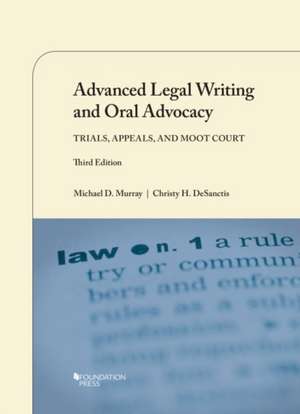 Advanced Legal Writing and Oral Advocacy de Christy H. DeSanctis