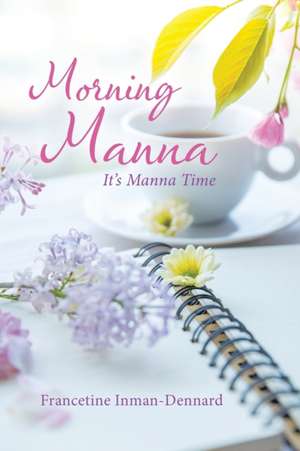 Morning Manna de Francetine Inman-Dennard