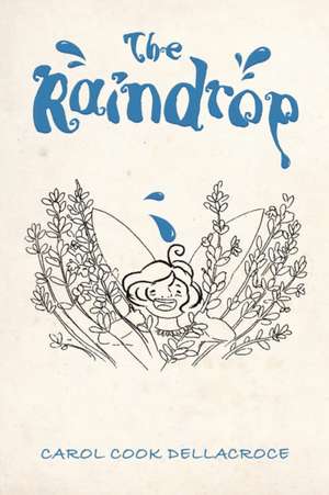 The Raindrop de Carol Cook Dellacroce