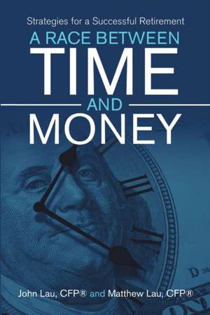 A Race Between Time and Money de John Lau CFP®