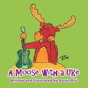 A Moose with a Uke de Aaron Risi