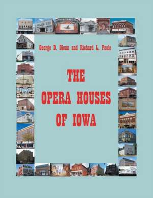 The Opera Houses of Iowa de George D. Glenn